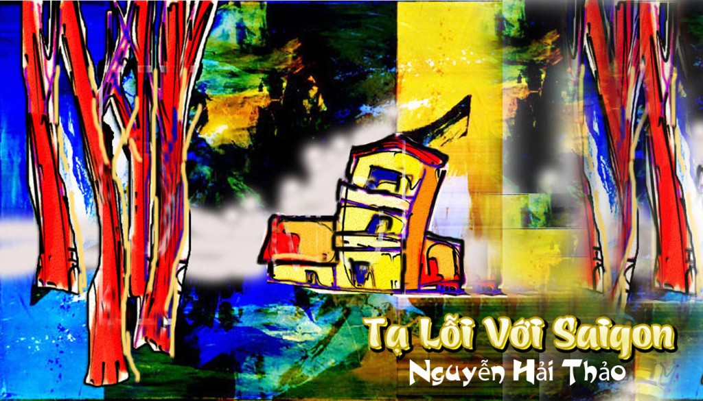 048-Nguyễn Hải Thảo-K11-Chùm Thơ cho Kỷ Yếu Ta-loi-voi-saigon